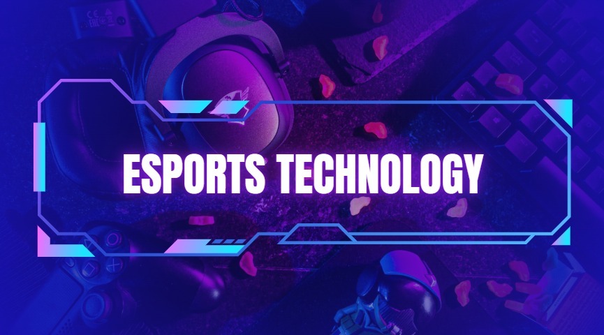 esports technology