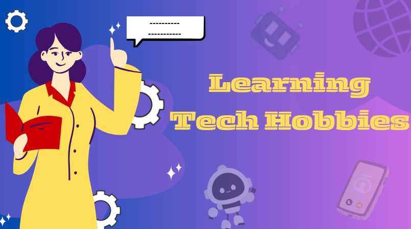 Tech Hobbies