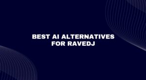 Proven AI Alternatives to RaveDJ for Better Mixes